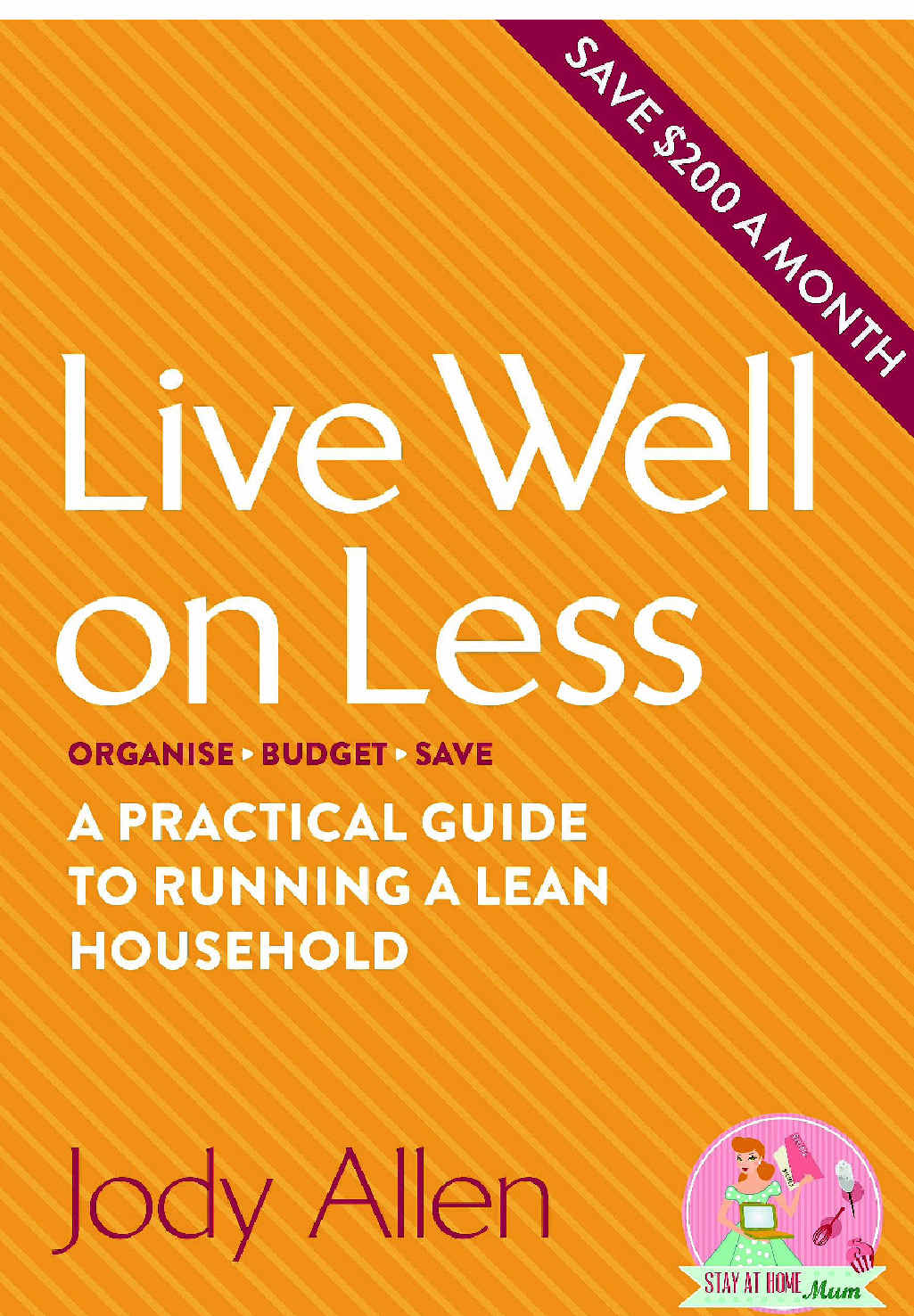 Live Well on Less by Jody Allen. Penguin Random House, RRP $24.99 Live Well on Less by Jody Allen. Penguin Random House, RRP $24.99